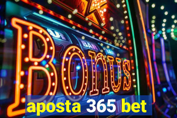 aposta 365 bet